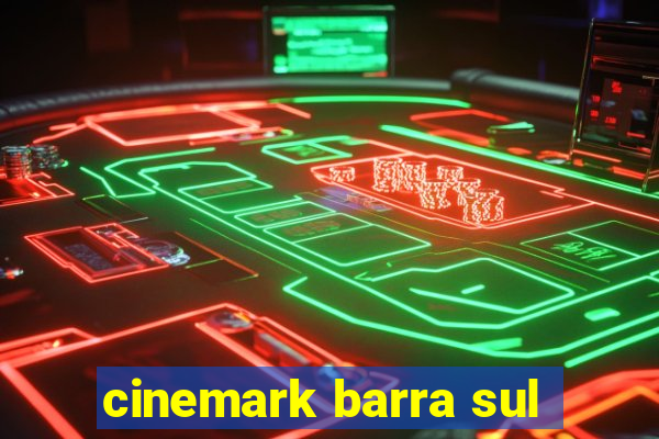 cinemark barra sul